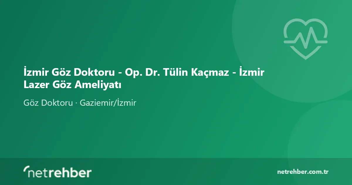 İzmir Göz Doktoru - Op. Dr. Tülin Kaçmaz - İzmir Lazer Göz Ameliyatı kapak görseli
