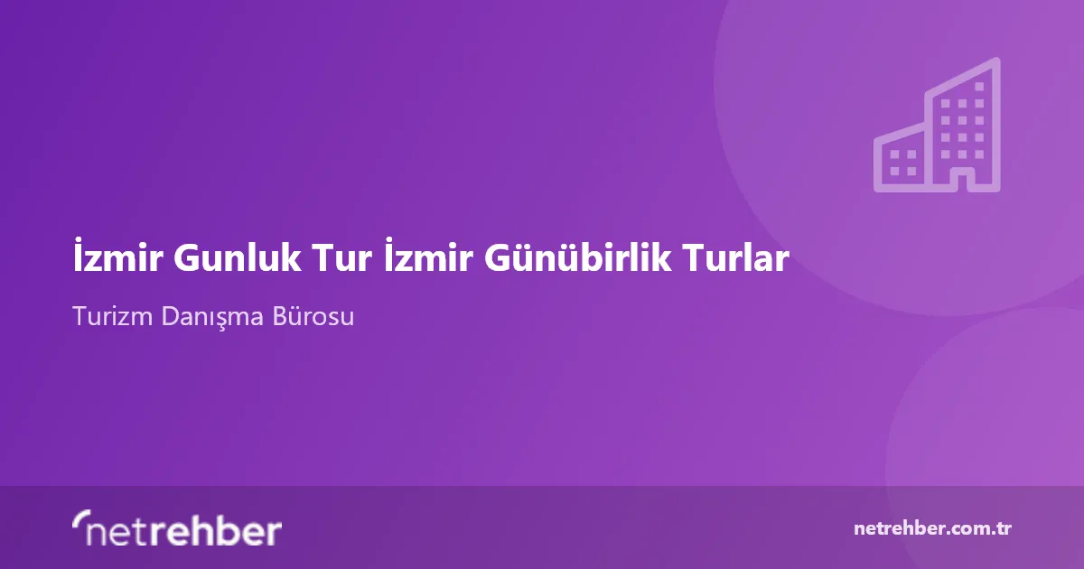 İzmir Gunluk Tur İzmir Günübirlik Turlar kapak görseli