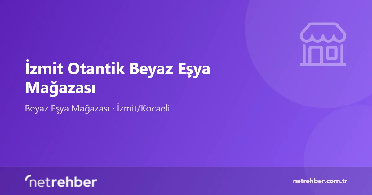 İzmit Otantik Beyaz Eşya Mağazası kapak görseli