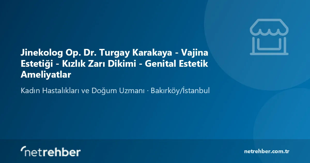 Jinekolog Op. Dr. Turgay Karakaya - Vajina Estetiği - Kızlık Zarı Dikimi - Genital Estetik Ameliyatlar kapak görseli