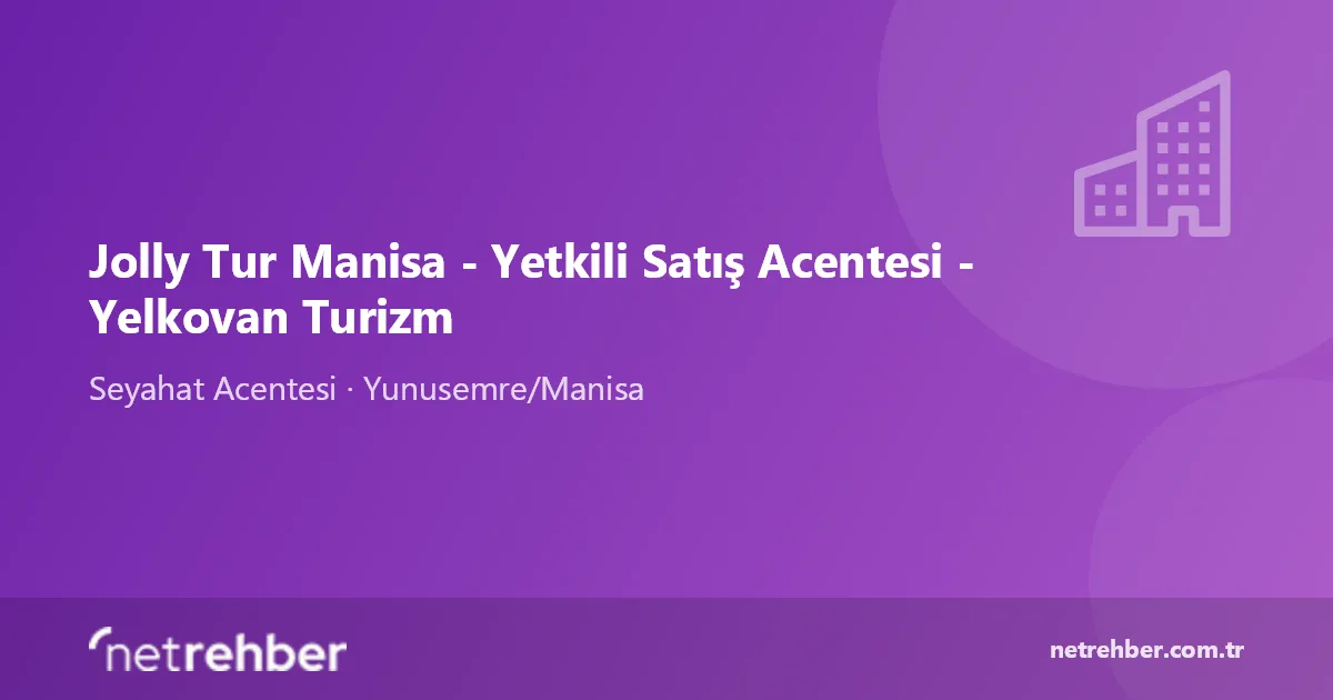 Jolly Tur Manisa - Yetkili Satış Acentesi - Yelkovan Turizm kapak görseli