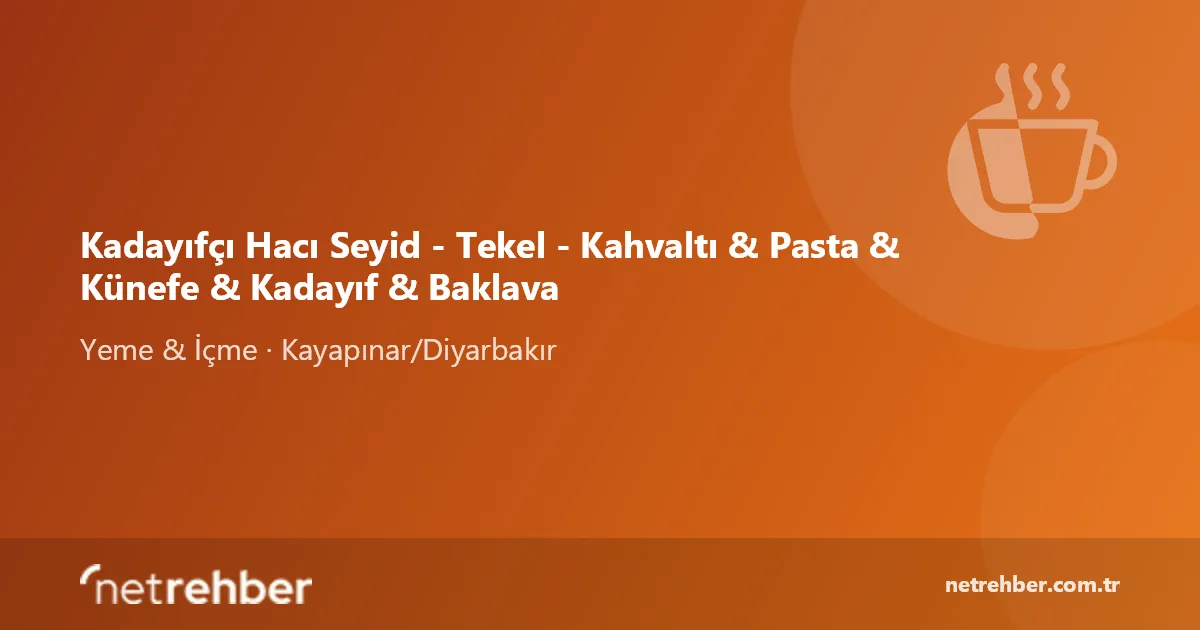 Kadayıfçı Hacı Seyid - Tekel - Kahvaltı & Pasta & Künefe & Kadayıf & Baklava kapak görseli