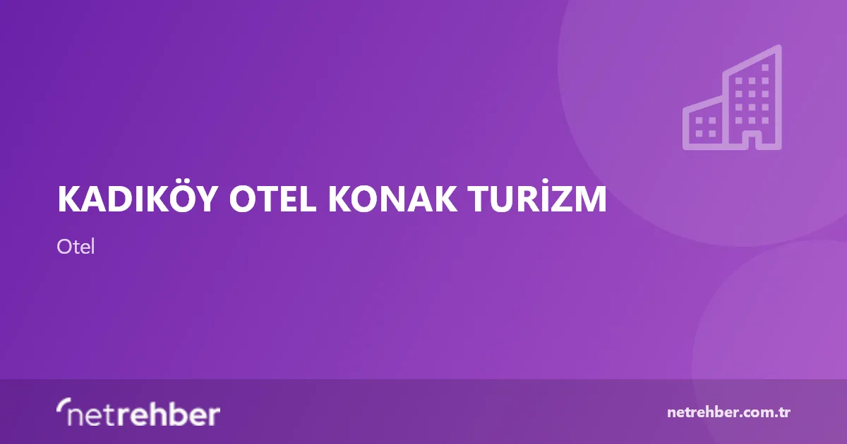 Kadıköy Otel Konak Turizm kapak görseli