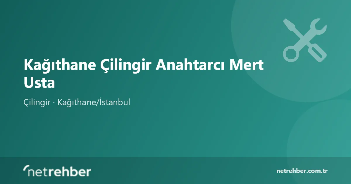 Kağıthane Çilingir Anahtarcı Mert Usta kapak görseli