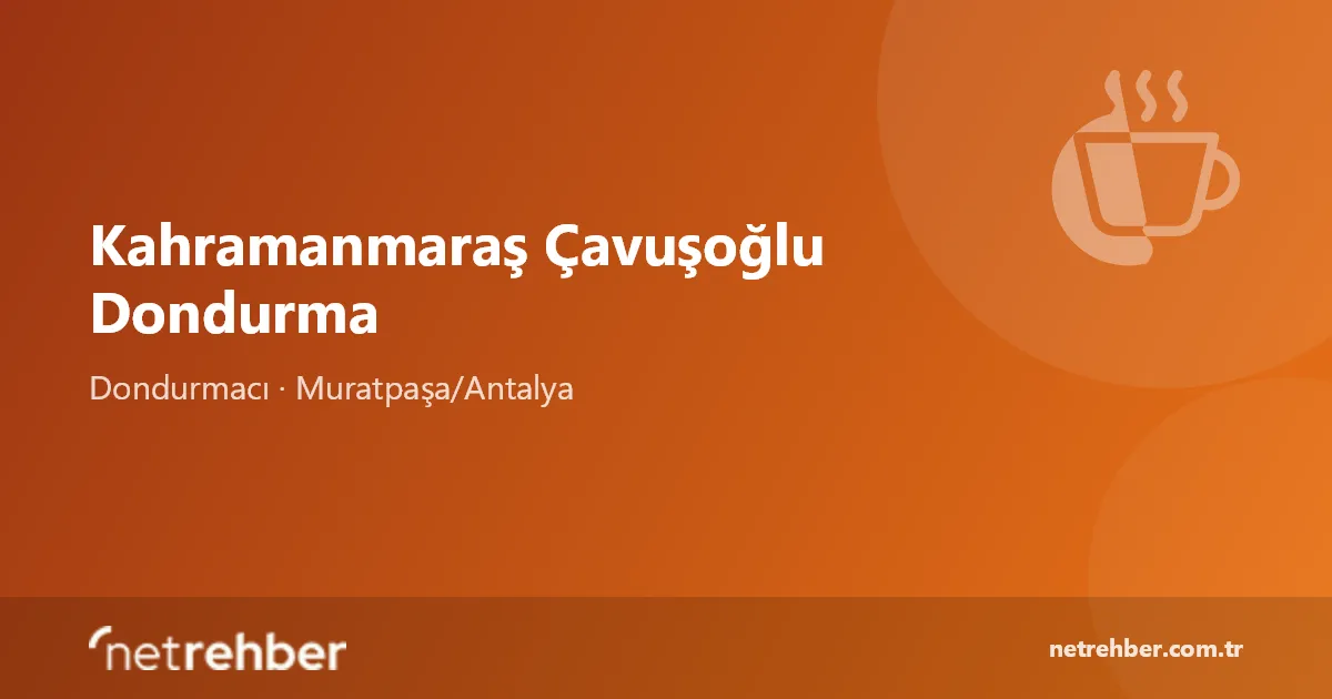 Kahramanmaraş Çavuşoğlu Dondurma kapak görseli