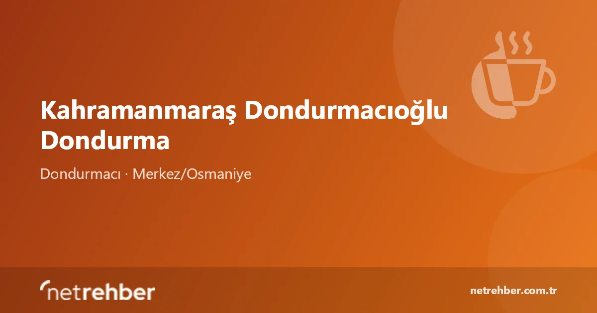 Kahramanmaraş Dondurmacıoğlu Dondurma kapak görseli