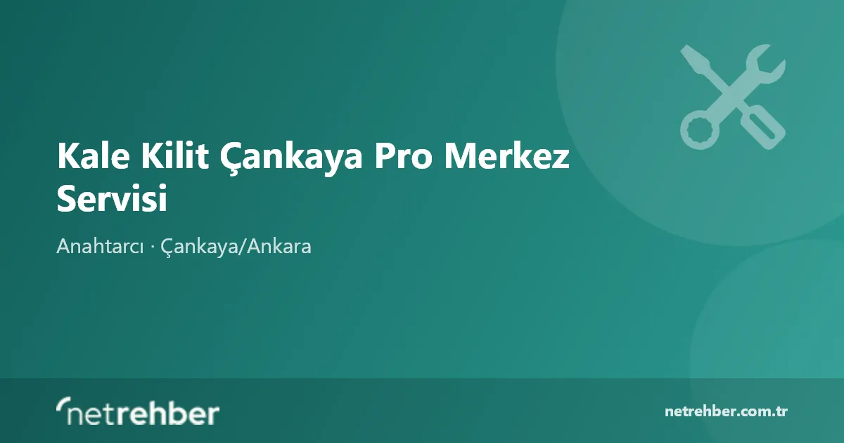 Kale Kilit Çankaya Pro Merkez Servisi kapak görseli