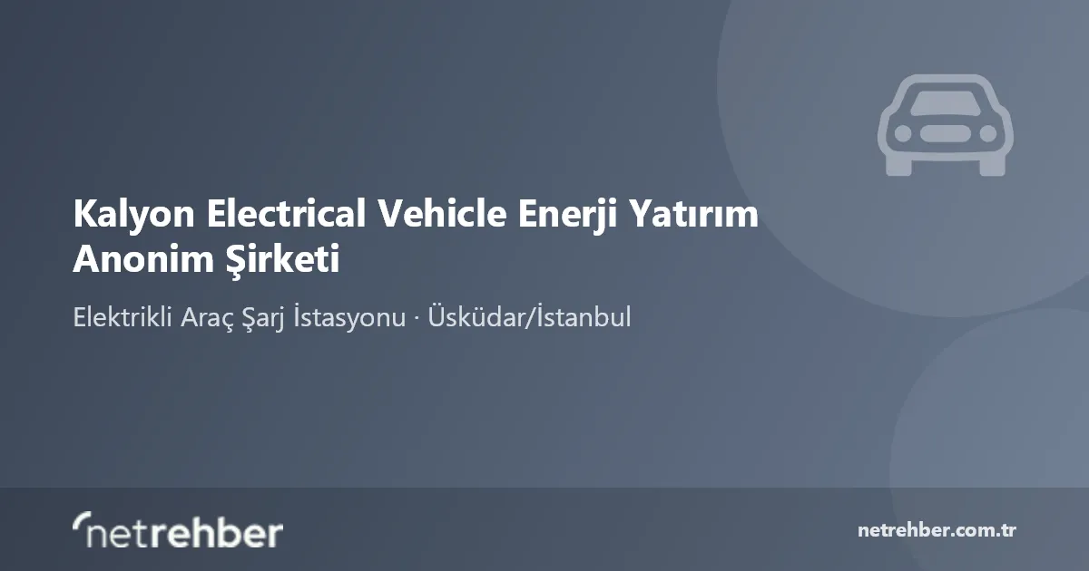 Kalyon Electrical Vehicle Enerji Yatırım Anonim Şirketi kapak görseli