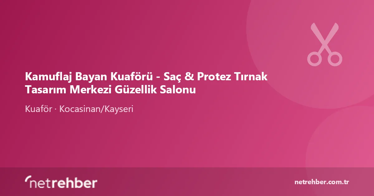 Kamuflaj Bayan Kuaförü - Saç & Protez Tırnak Tasarım Merkezi Güzellik Salonu kapak görseli