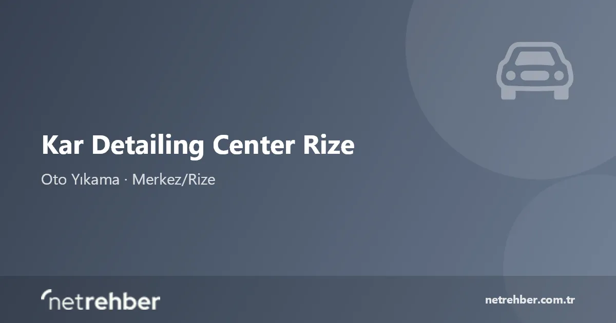 Kar Detailing Center Rize kapak görseli