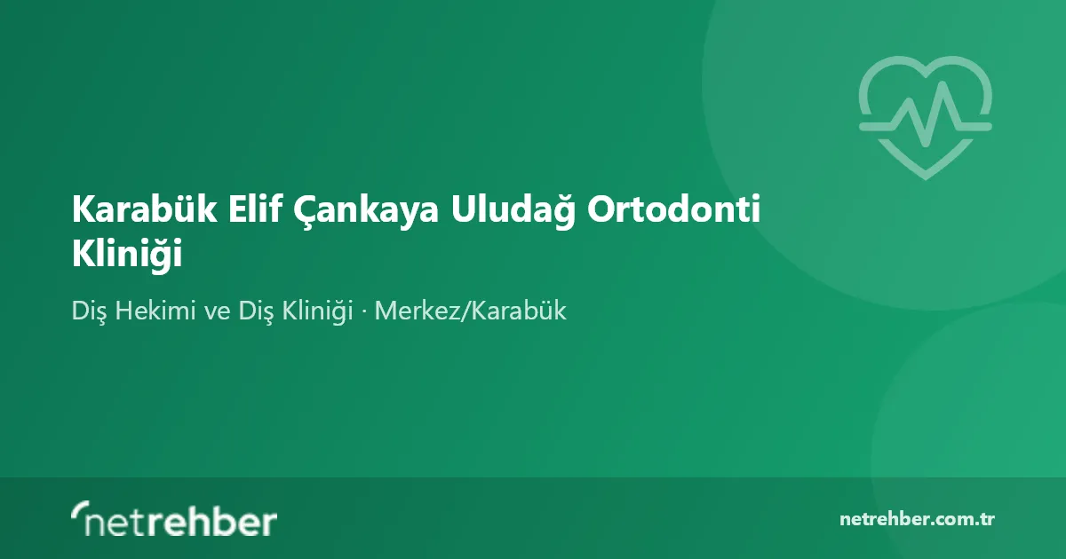 Karabük Elif Çankaya Uludağ Ortodonti Kliniği kapak görseli