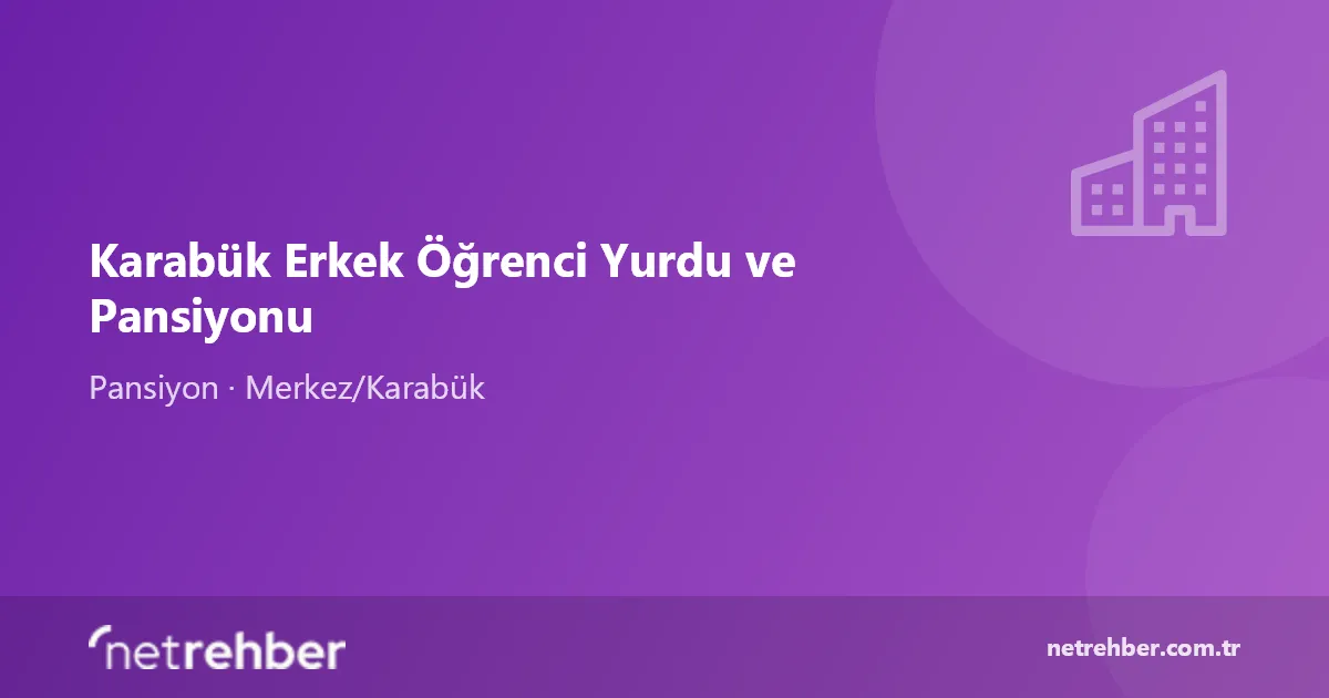 Karabük Erkek Öğrenci Yurdu ve Pansiyonu kapak görseli