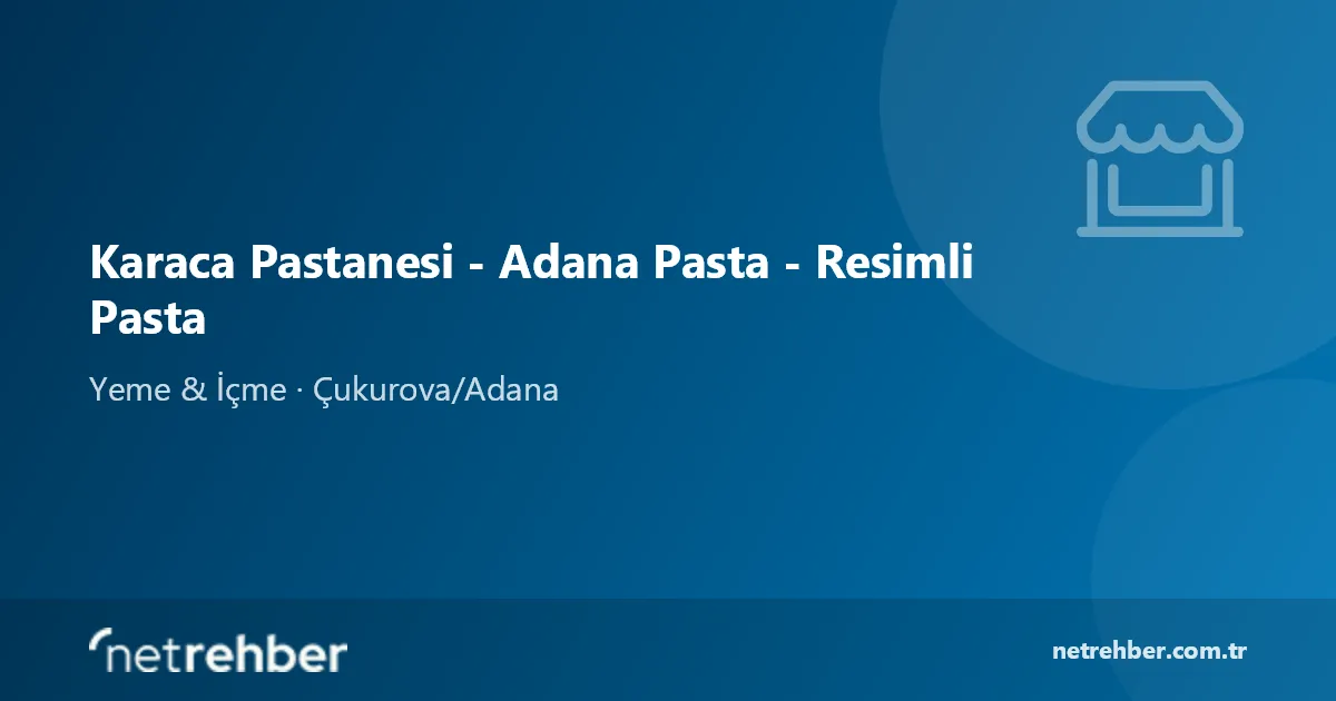 Karaca Pastanesi - Adana Pasta - Resimli Pasta kapak görseli