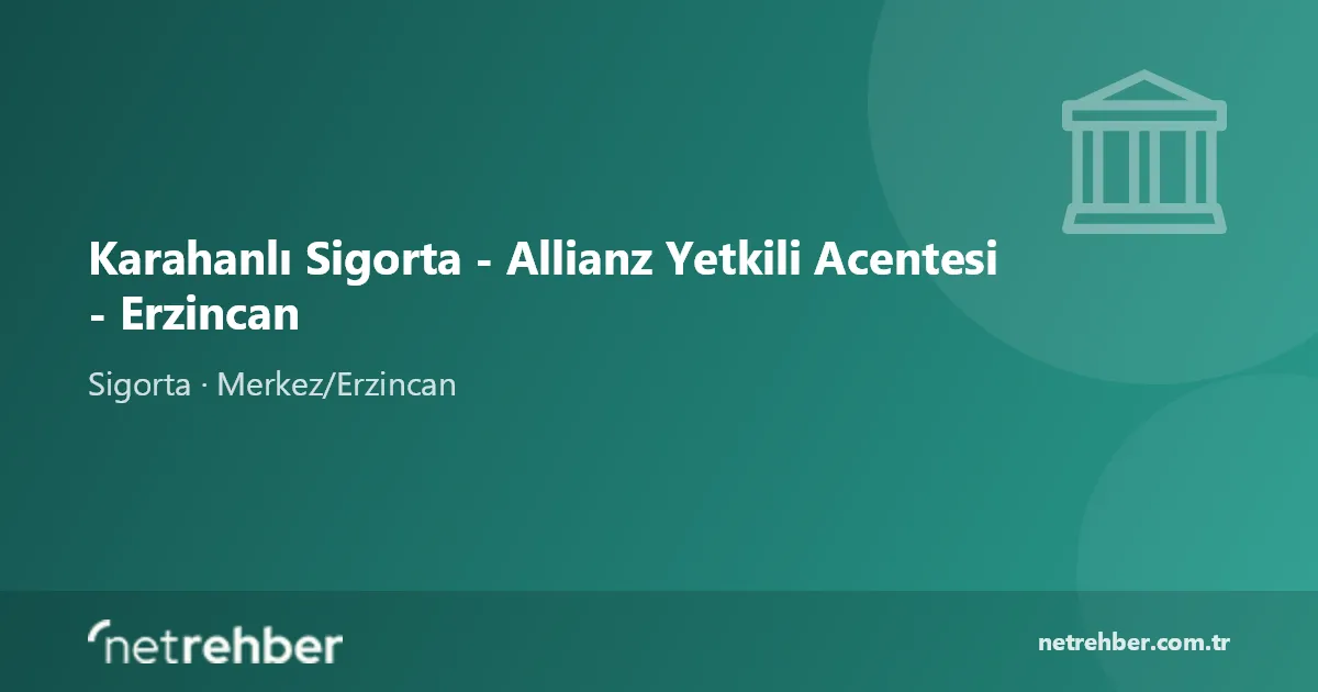 Karahanlı Sigorta - Allianz Yetkili Acentesi - Erzincan kapak görseli