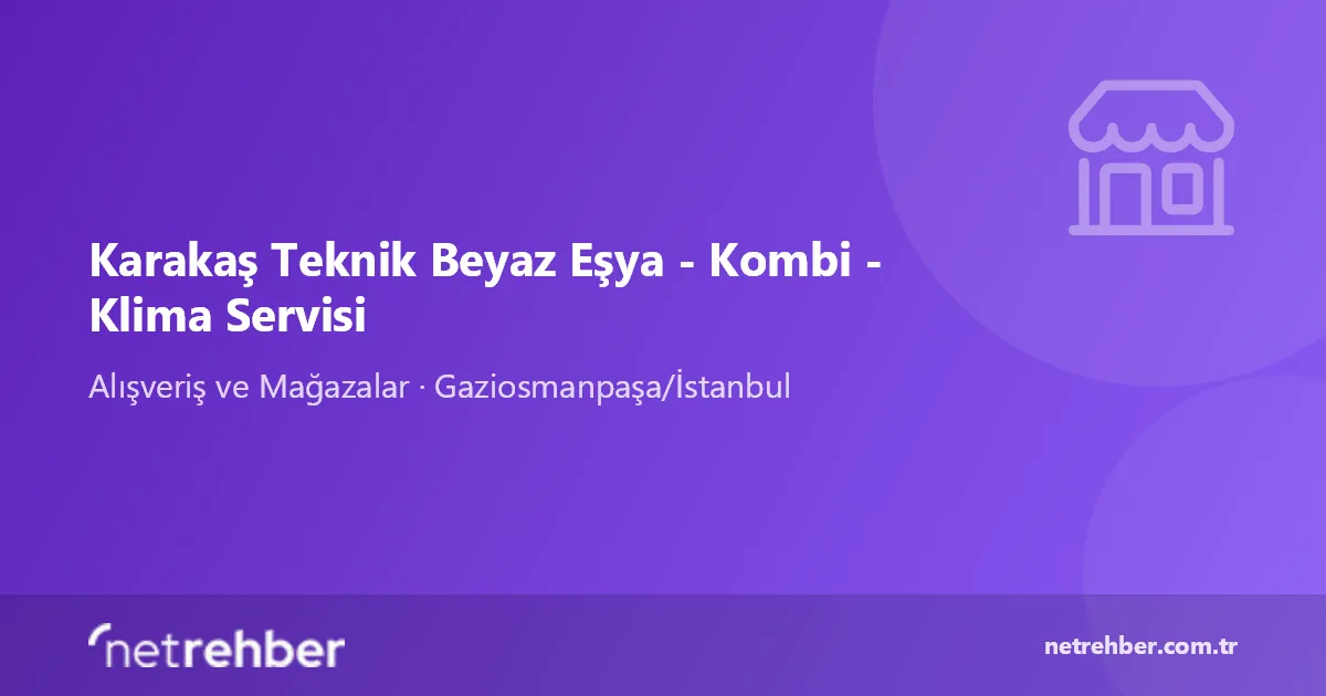 Karakaş Teknik Beyaz Eşya - Kombi - Klima Servisi kapak görseli