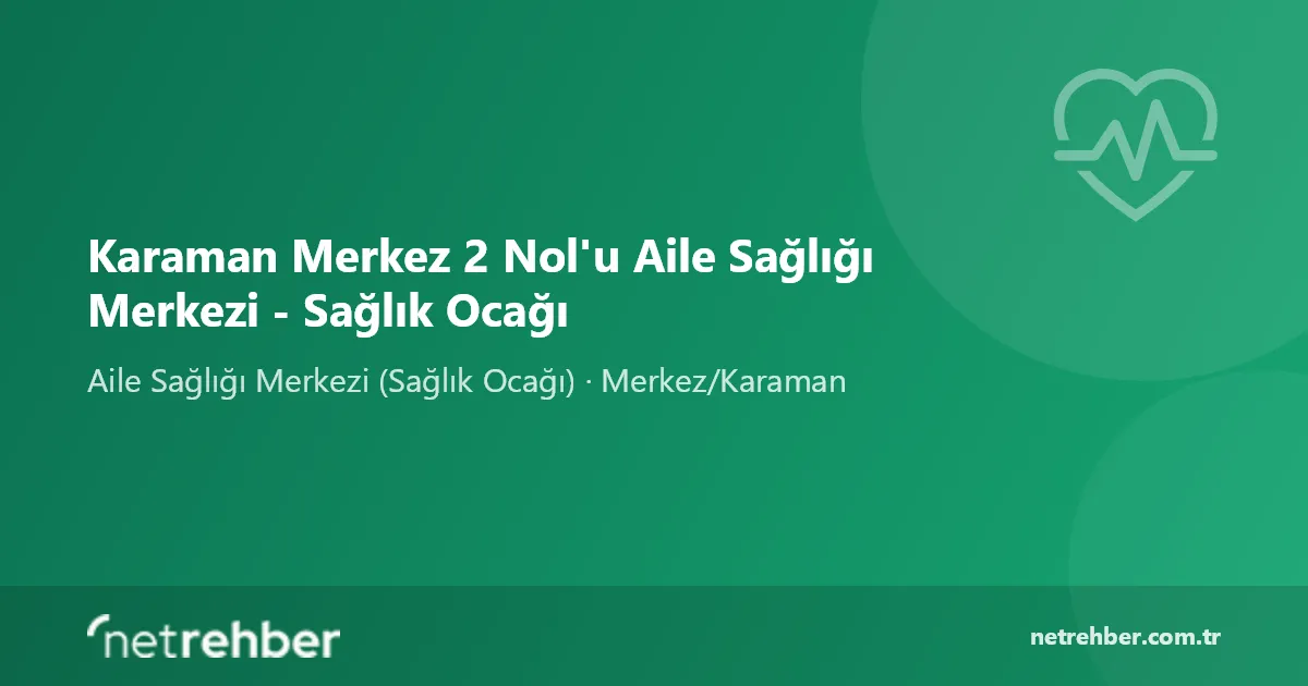 Karaman Merkez 2 Nol'u Aile Sağlığı Merkezi - Sağlık Ocağı kapak görseli
