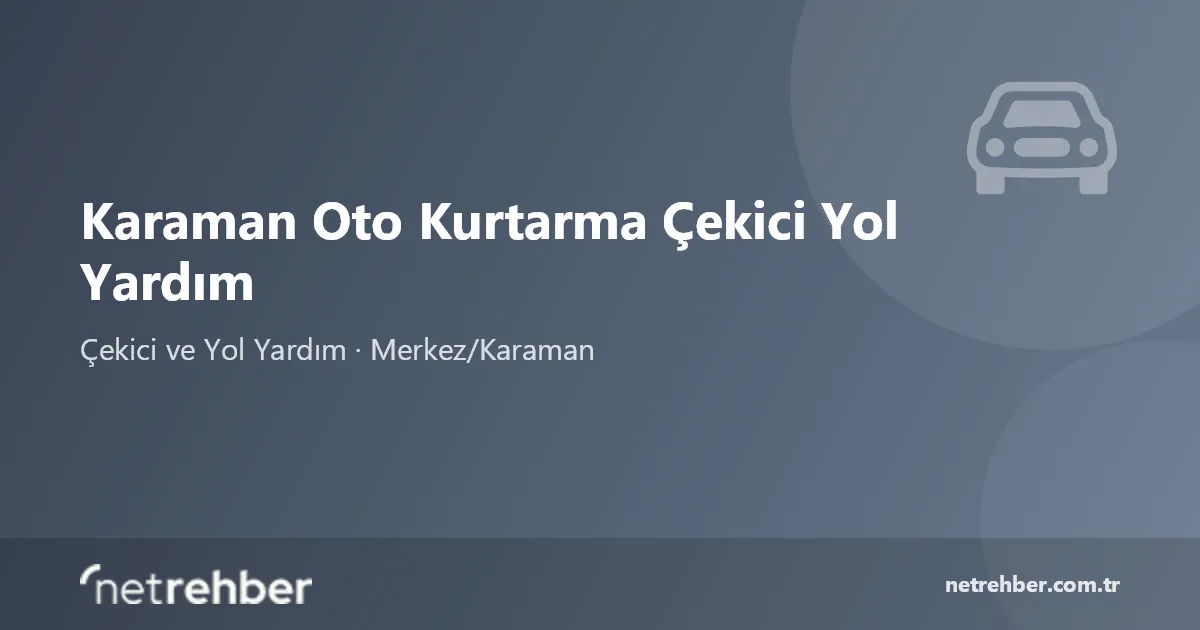 Karaman Oto Kurtarma Çekici Yol Yardım kapak görseli