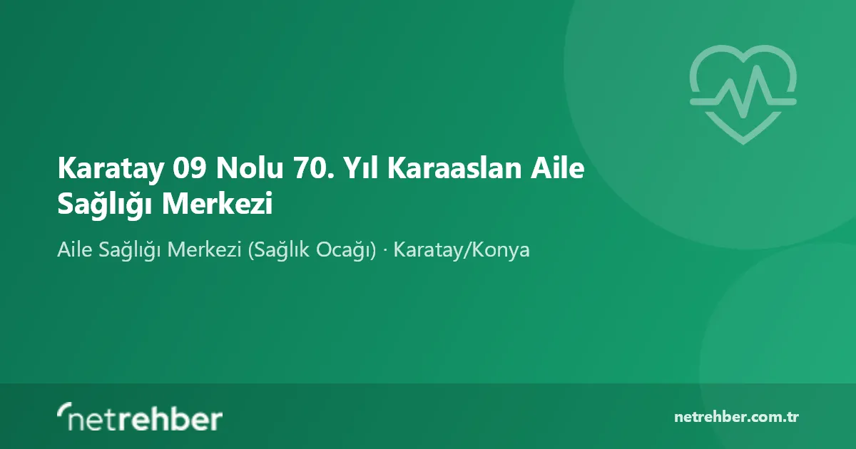 Karatay 09 Nolu 70. Yıl Karaaslan Aile Sağlığı Merkezi kapak görseli