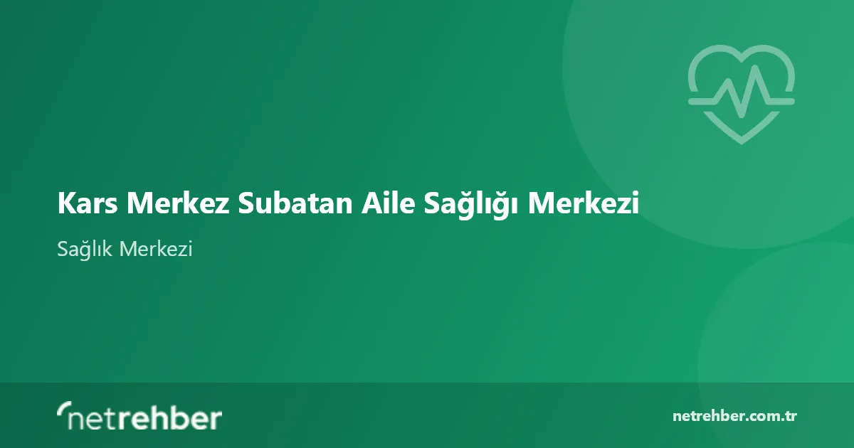 Kars Merkez Subatan Aile Sağlığı Merkezi kapak görseli