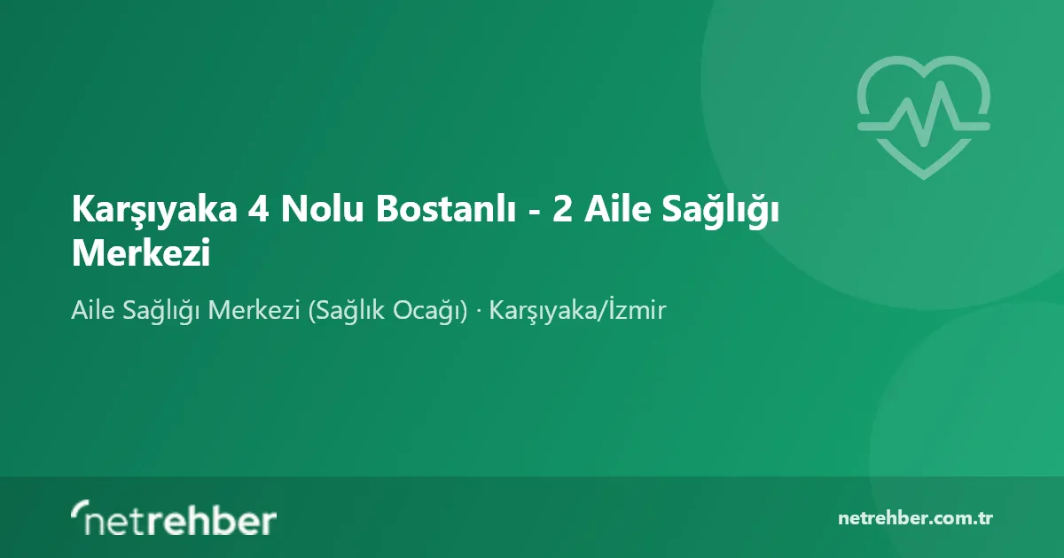Karşıyaka 4 Nolu Bostanlı - 2 Aile Sağlığı Merkezi kapak görseli