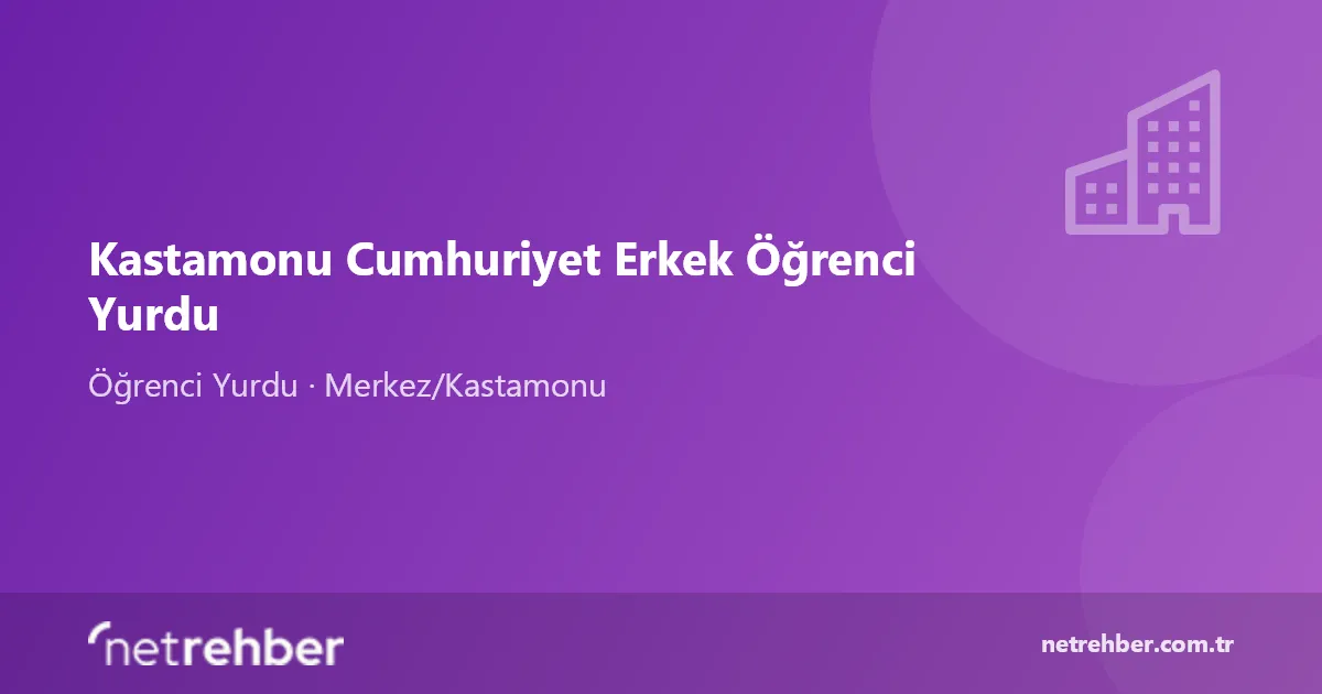 Kastamonu Cumhuriyet Erkek Öğrenci Yurdu kapak görseli