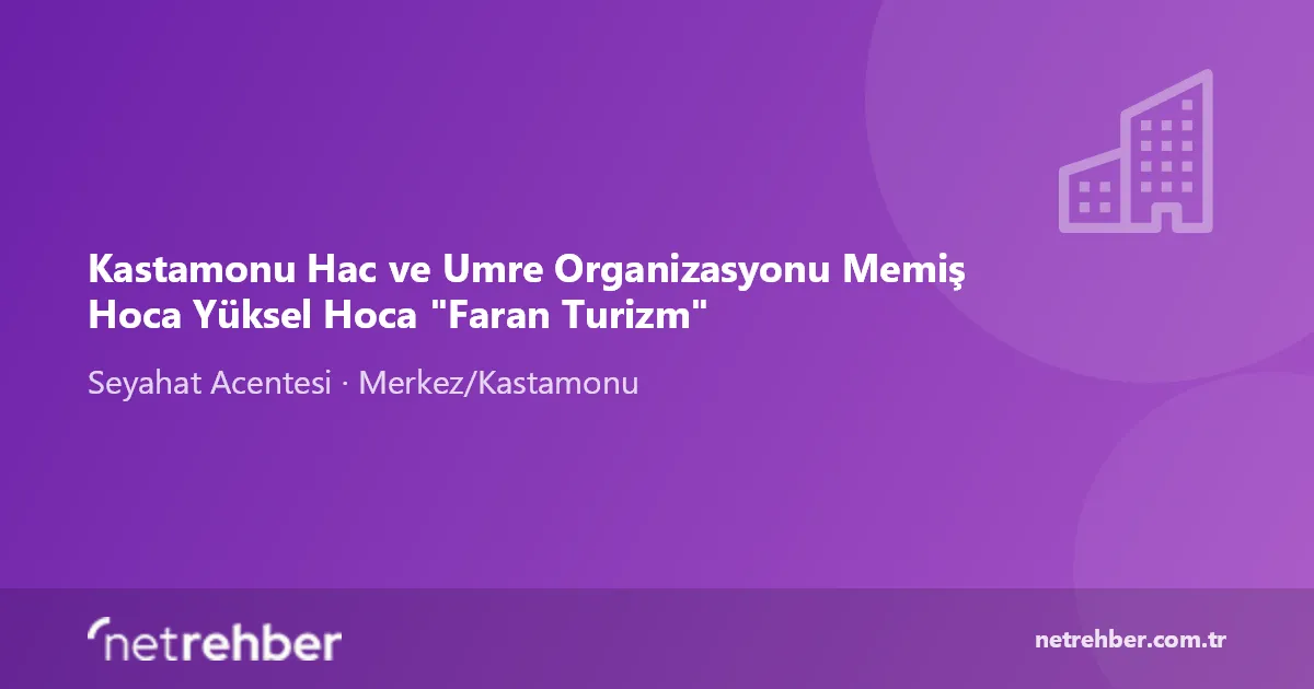 Kastamonu Hac ve Umre Organizasyonu Memiş Hoca Yüksel Hoca "Faran Turizm" kapak görseli