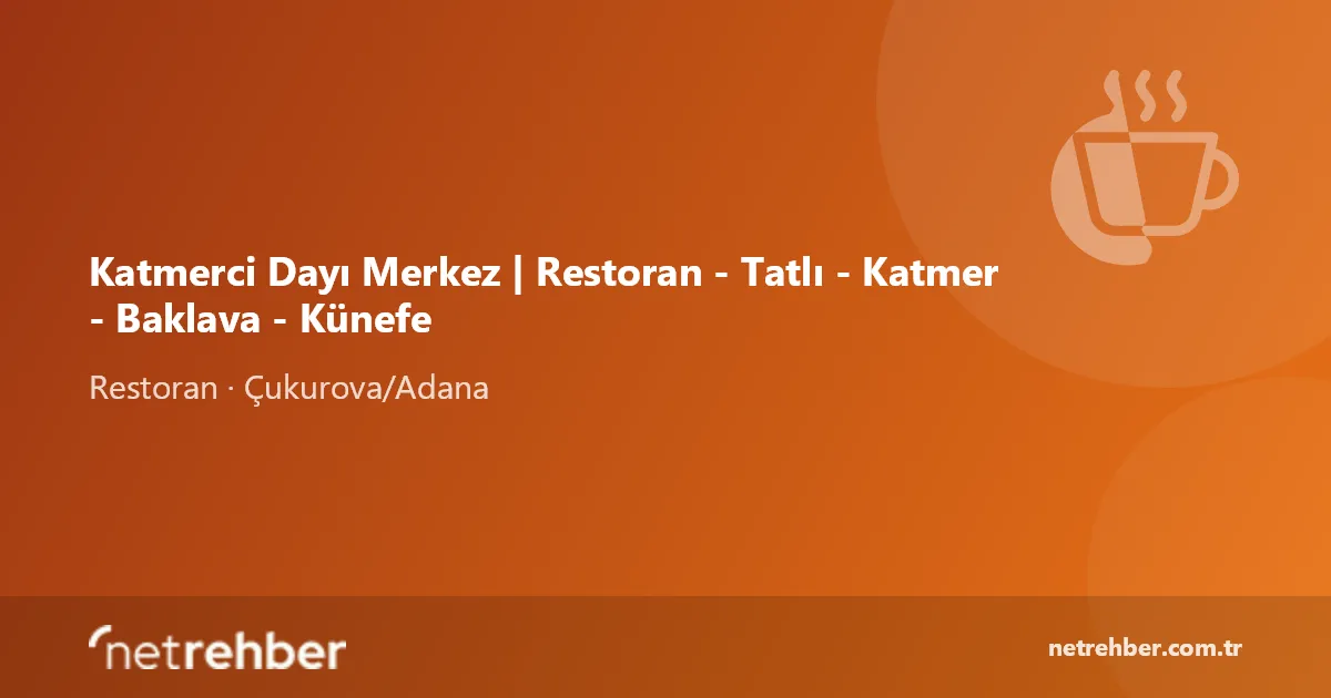 Katmerci Dayı Merkez | Restoran - Tatlı - Katmer - Baklava - Künefe kapak görseli