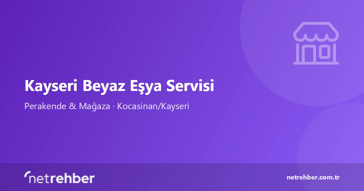 Kayseri Beyaz Eşya Servisi kapak görseli