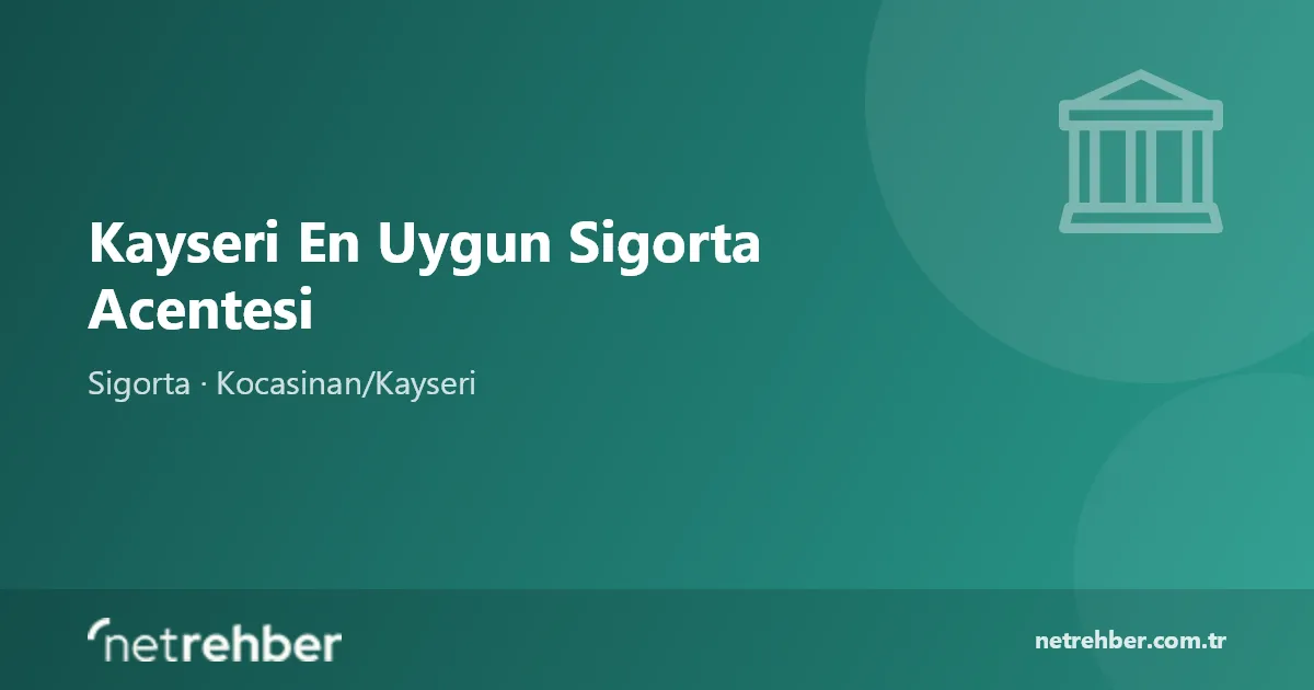 Kayseri En Uygun Sigorta Acentesi kapak görseli