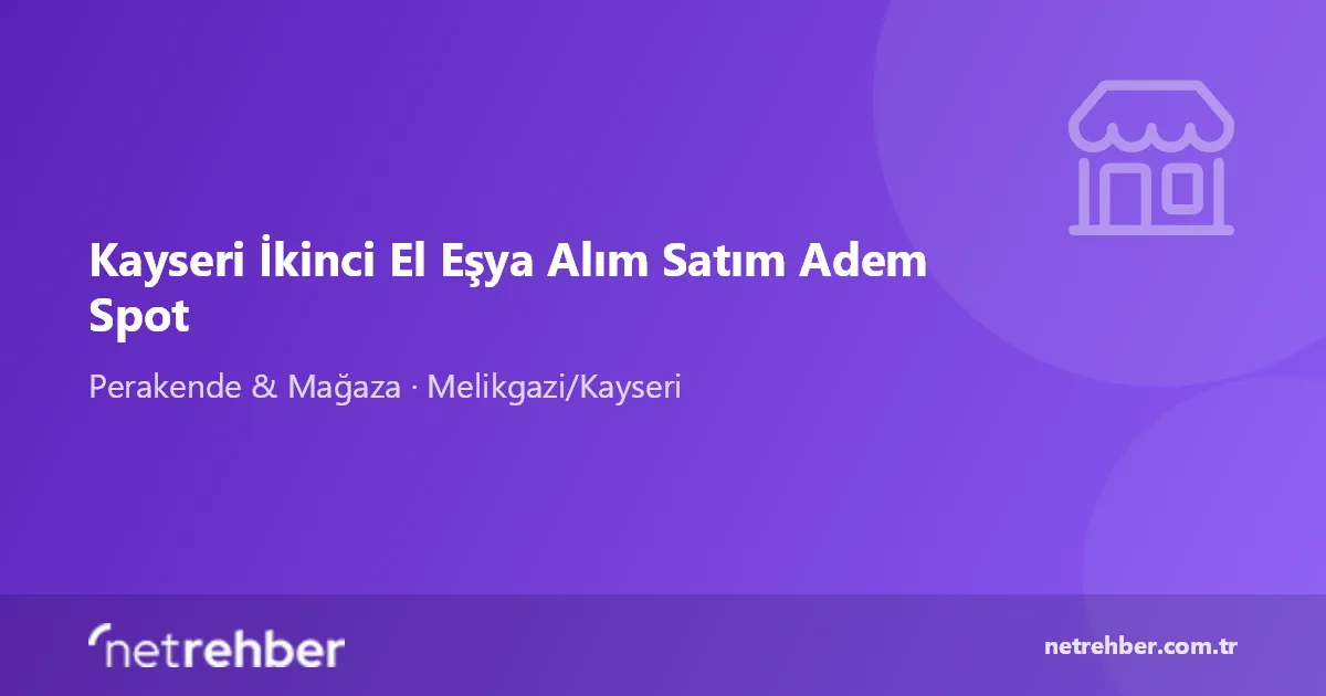 Kayseri İkinci El Eşya Alım Satım Adem Spot kapak görseli