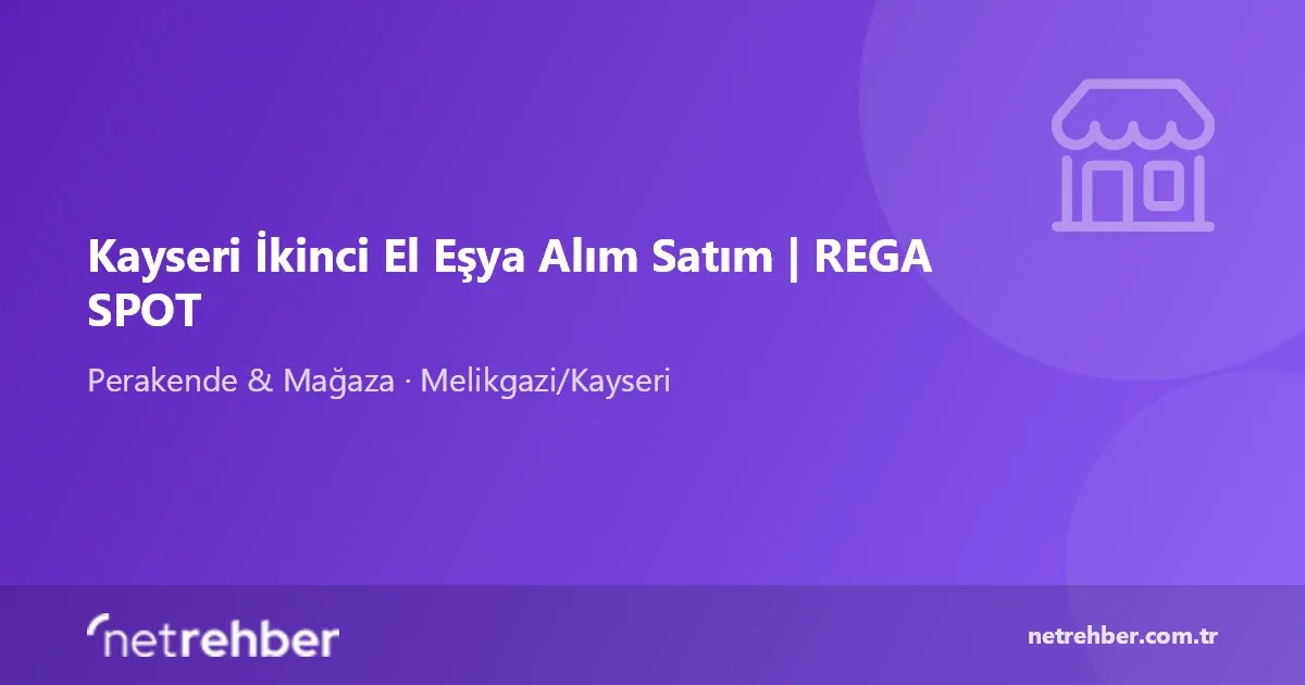 Kayseri İkinci El Eşya Alım Satım | REGA SPOT kapak görseli