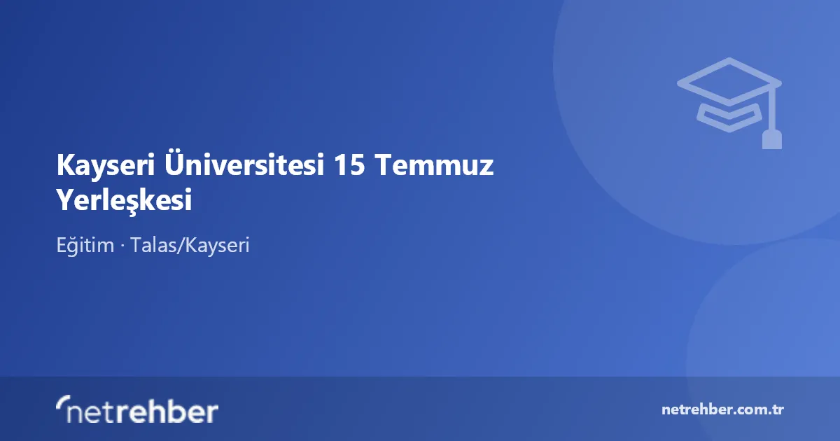 Kayseri Üniversitesi 15 Temmuz Yerleşkesi kapak görseli