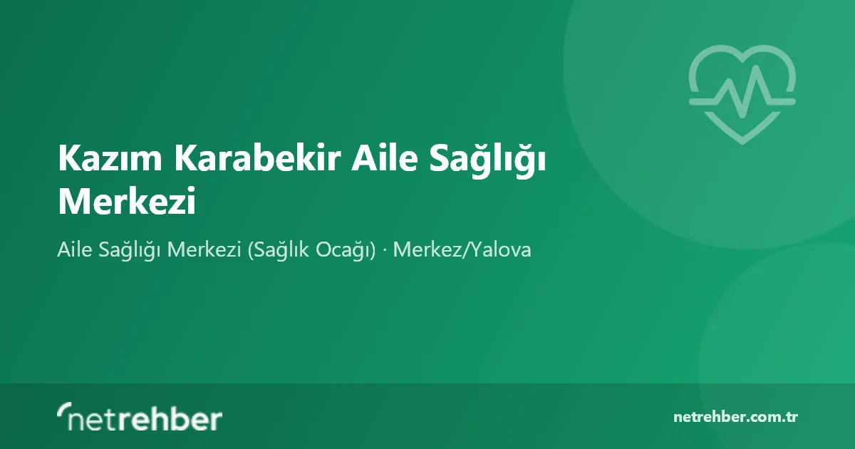 Kazım Karabekir Aile Sağlığı Merkezi kapak görseli