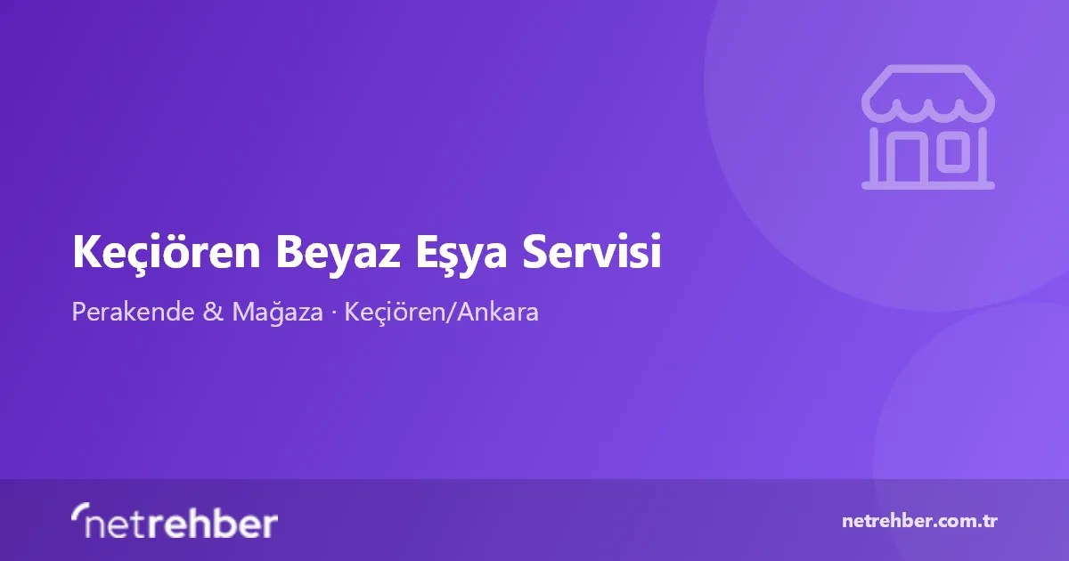 Keçiören Beyaz Eşya Servisi kapak görseli