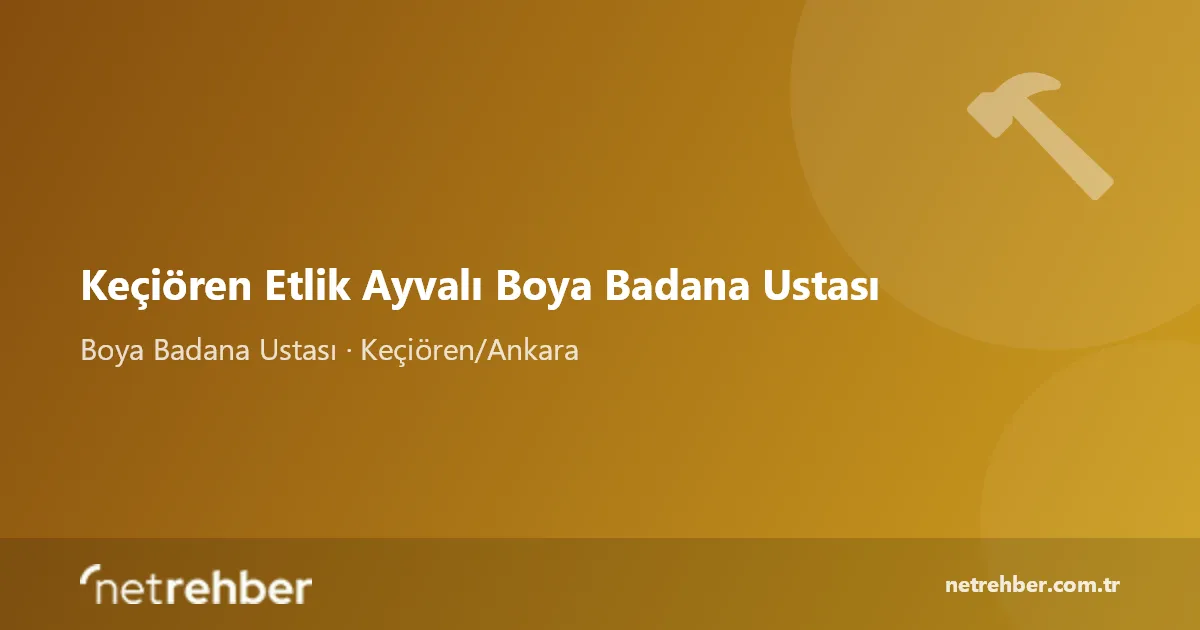 Keçiören Etlik Ayvalı Boya Badana Ustası kapak görseli
