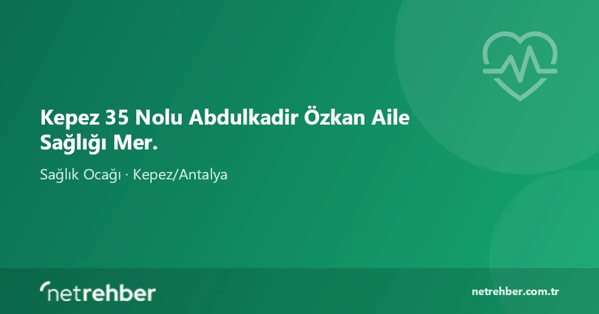 Kepez 35 Nolu Abdulkadir Özkan Aile Sağlığı Mer. kapak görseli