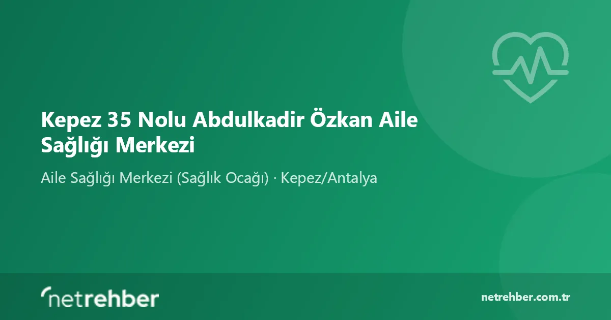 Kepez 35 Nolu Abdulkadir Özkan Aile Sağlığı Merkezi kapak görseli