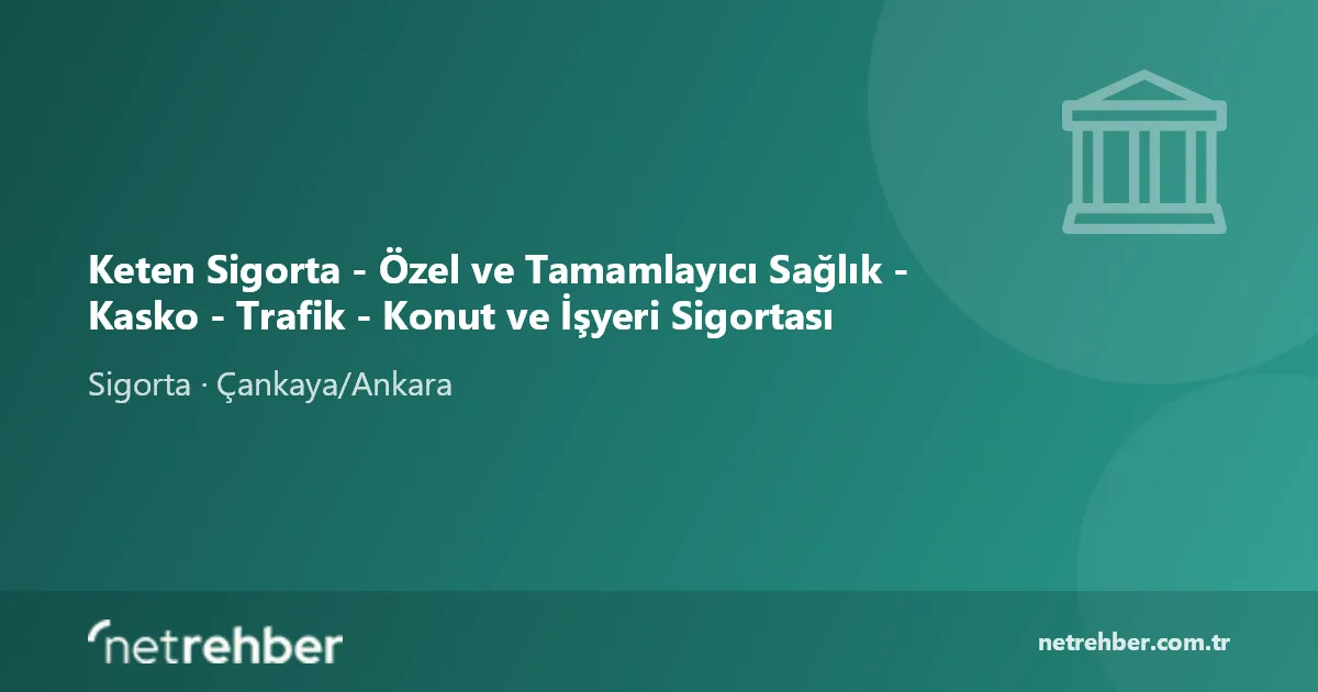 Keten Sigorta - Özel ve Tamamlayıcı Sağlık - Kasko - Trafik - Konut ve İşyeri Sigortası kapak görseli