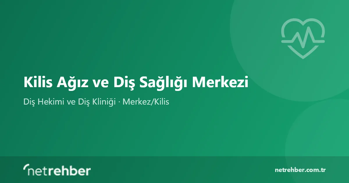 Kilis Ağız ve Diş Sağlığı Merkezi kapak görseli
