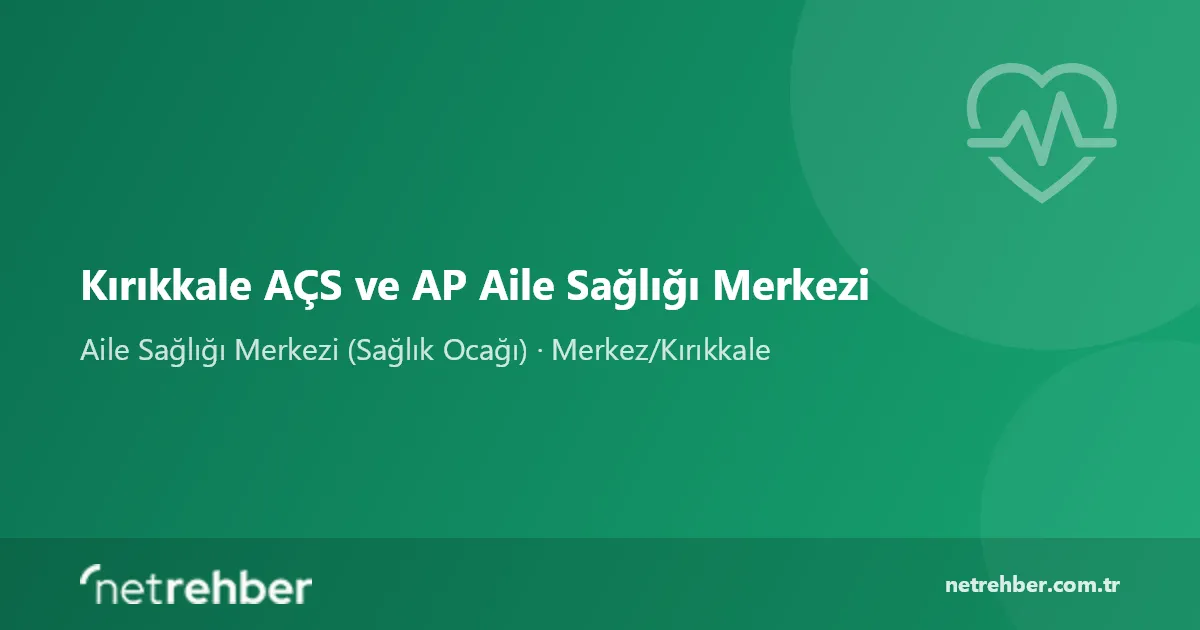Kırıkkale AÇS ve AP Aile Sağlığı Merkezi kapak görseli