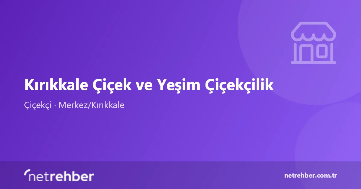 Kırıkkale Çiçek ve Yeşim Çiçekçilik kapak görseli