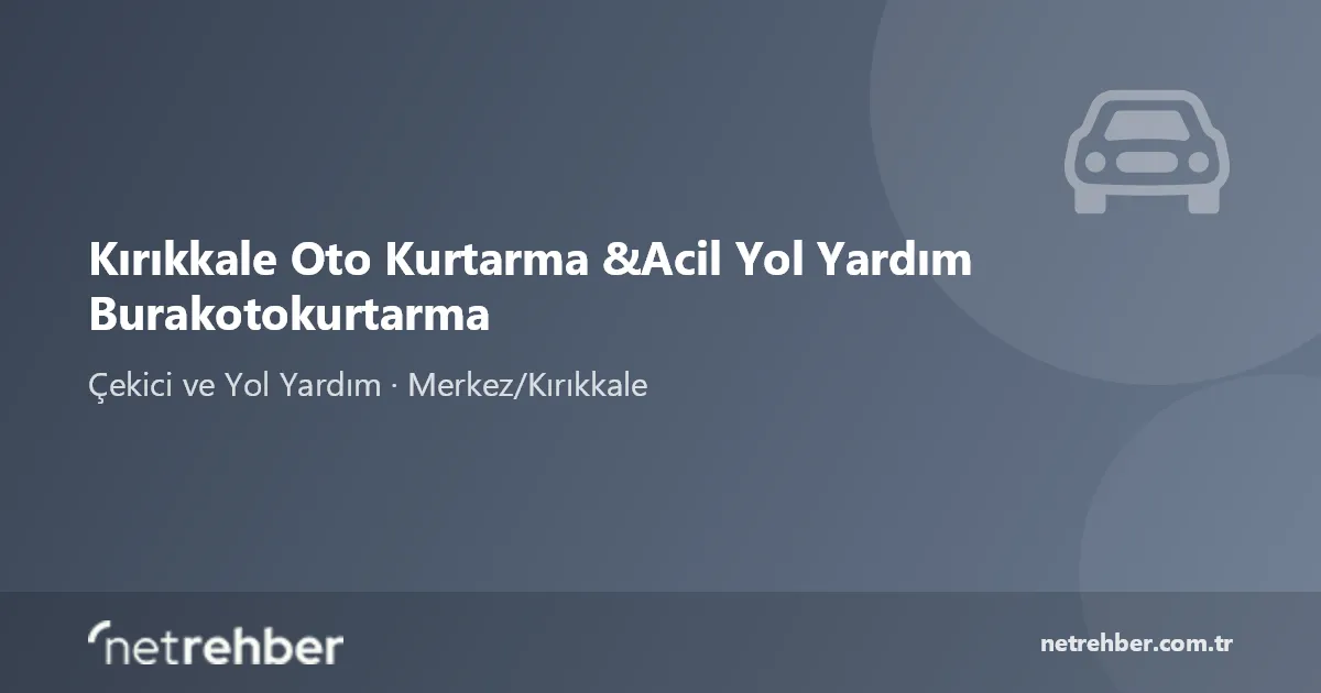 Kırıkkale Oto Kurtarma &Acil Yol Yardım Burakotokurtarma kapak görseli