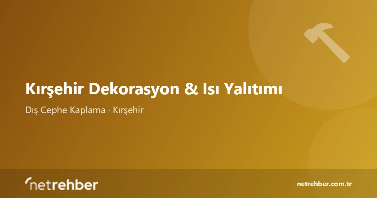 Kırşehir Dekorasyon & Isı Yalıtımı kapak görseli