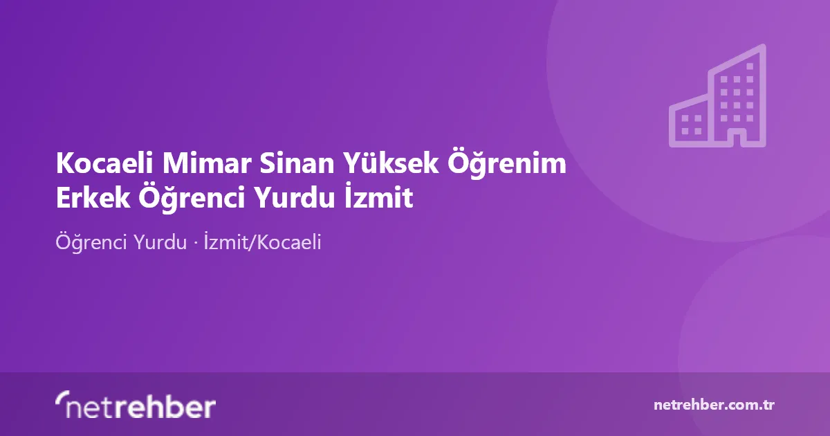 Kocaeli Mimar Sinan Yüksek Öğrenim Erkek Öğrenci Yurdu İzmit kapak görseli
