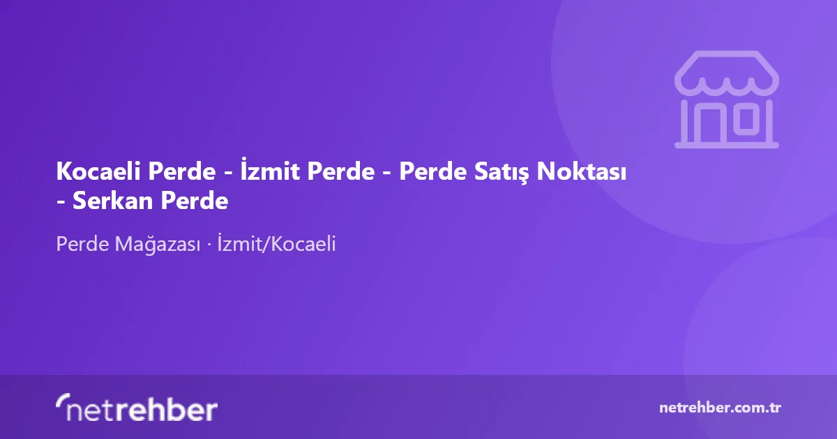 Kocaeli Perde - İzmit Perde - Perde Satış Noktası - Serkan Perde kapak görseli