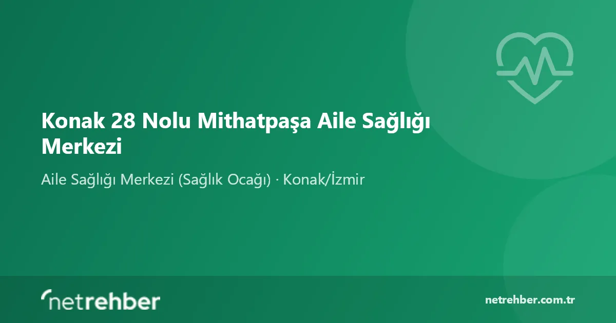 Konak 28 Nolu Mithatpaşa Aile Sağlığı Merkezi kapak görseli