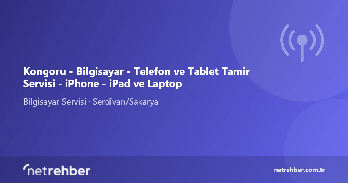 Kongoru - Bilgisayar - Telefon ve Tablet Tamir Servisi - iPhone - iPad ve Laptop kapak görseli