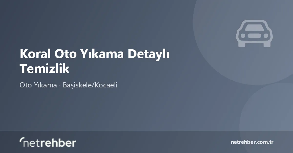 Koral Oto Yıkama Detaylı Temizlik kapak görseli