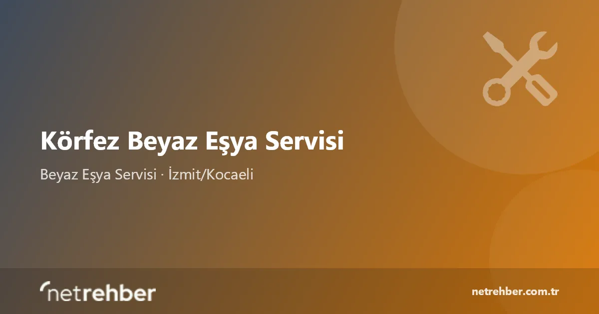 Körfez Beyaz Eşya Servisi kapak görseli