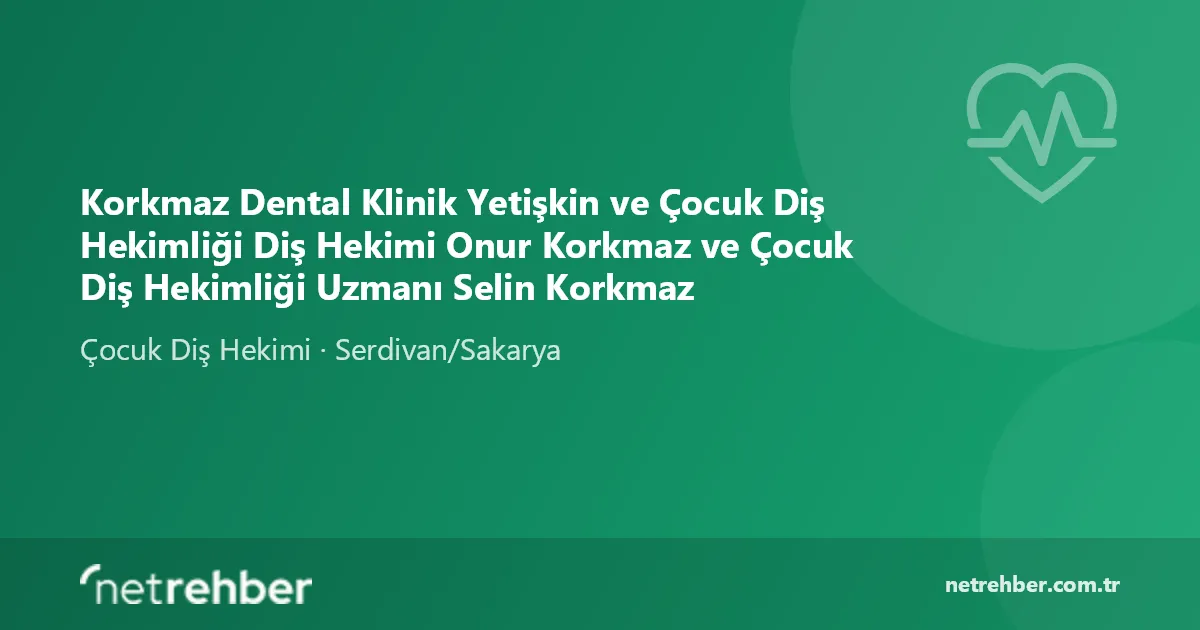 Korkmaz Dental Klinik Yetişkin ve Çocuk Diş Hekimliği Diş Hekimi Onur Korkmaz ve Çocuk Diş Hekimliği Uzmanı Selin Korkmaz kapak görseli